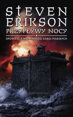 Przypływy nocy. Opowieści z Malazańskiej Księgi Poległych. Tom 5 - Steven Erikson