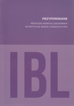 Przypomniane Profesor Jadwiga Czachowska w Instytucie Badań Literackich PAN
