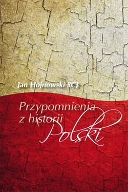 Przypomnienia z historii Polski - Jan Hojnowski