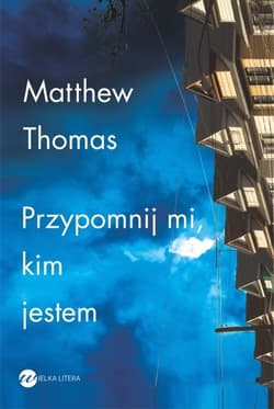 Przypomnij mi, kim jestem - Matthew Thomas