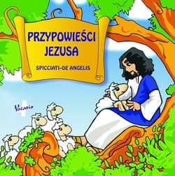 Przypowieści Jezusa - Spicciati Maddalena, Angelis Mauro