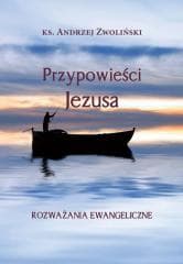 Przypowieści Jezusa. Rozważania ewangeliczne - Andrzej Zwoliński