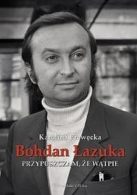 Przypuszczam, że wątpię - ebook - Karolina Prewęcka, Łazuka Bohdan