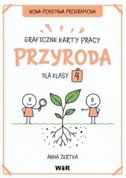 Przyroda. Graficzne karty pracy dla klasy 4 - Anna Żertka