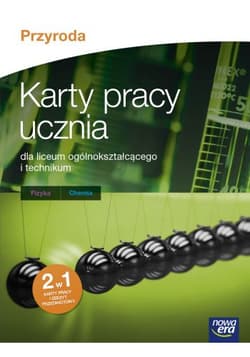Przyroda Karty pracy ucznia Fizyka chemia liceum, technikum