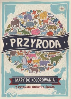 Przyroda Mapy do kolorowania Z kredkami dookoła świata