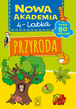 Przyroda. Nowa akademia 4-latka - Opracowanie Zbiorowe