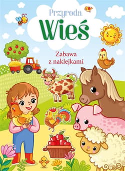 Przyroda Wieś Zabawa z naklejkami - Praca zbiorowa