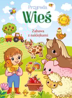 Przyroda Wieś Zabawa z naklejkami - Praca zbiorowa