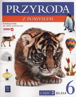 Przyroda z pomysłem 6 Podręcznik Część 2 Szkoła podstawowa
