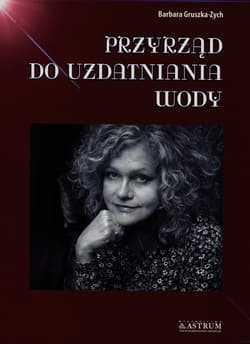 Przyrząd do uzdatniania wody - Barbara Gruszka-Zych