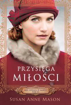 Przysięga miłości Mieć odwagę, by marzyć #3 - Mason Susan Anne