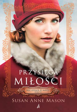 Przysięga miłości. Mieć odwagę, by marzyć. Tom 3 wyd. 2026 - Mason Susan Anne