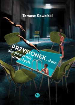 Przysionek dom dla pozornie umarłych - Tomasz Kowalski