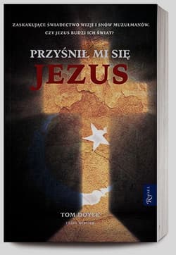 Przyśnił mi się Jezus - Doyle Tom, Webster Greg