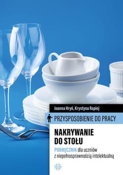 Przysposobienie do pracy. Nakrywanie do stołu - Joanna Hryń, Krystyna Rapiej