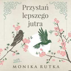 Przystań lepszego jutra - audiobook - Monika Rutka