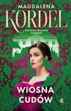 Przystań śpiących wiatrów. Wiosna cudów. Tom 1. Przystań śpiących wiatrów