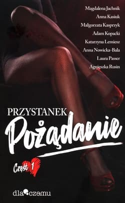 Przystanek pożądanie Tom 1 - Magdalena Jachnik, Anna  Kasiuk, Kasprzyk Małgorzata