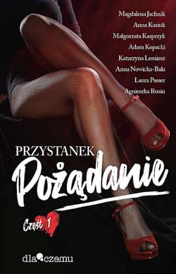 Przystanek pożądanie Tom 1 - Magdalena Jachnik, Anna  Kasiuk, Kasprzyk Małgorzata