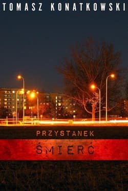 Przystanek Śmierć - Tomasz Konatkowski