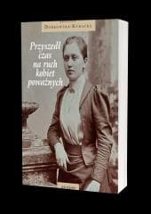 Przyszedł czas na ruch kobiet poważnych - Dobkowska-Kubacka Joanna