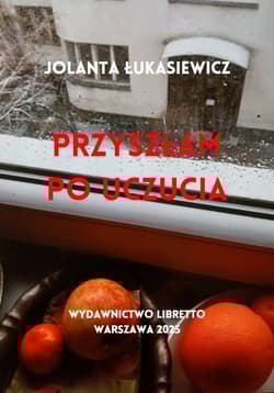 Przyszłam Po Uczucia - Łukasiewicz Jolanta