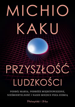 Przyszłość ludzkości - ebook - Michio Kaku