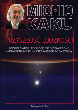 Przyszłość ludzkości - ebook - Michio Kaku