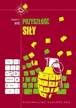 Przyszłość siły - Nye Joseph S.