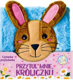 Przytul mnie Króliczku. Czytanka przytulanka - Melanie  Joyce
