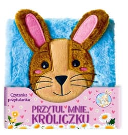 Przytul mnie Króliczku. Czytanka przytulanka - Melanie  Joyce