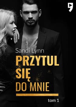 Przytul się do mnie. Tom 1 - Lynn Sandi