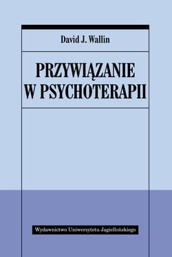 Przywiązanie w psychoterapii - Wallin David J.
