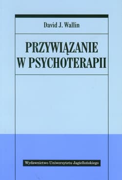 Przywiązanie w psychoterapii - Wallin David J.