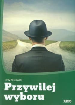 Przywilej wyboru - Jerzy Kostowski