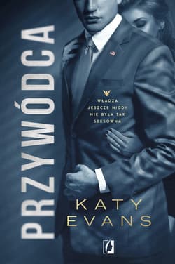 Przywódca. Biały Dom. Tom 2 - ebook - Katy Evans