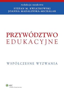Przywództwo edukacyjne Współczesne wyzwania - Kwiatkowski Stefan M.