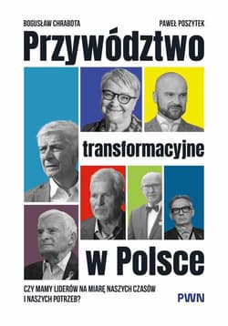 Przywództwo transformacyjne w Polsce - Bogusław Chrabota