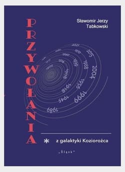 Przywołania z galaktyki Koziorożca - Sławomir Jerzy Tabkowski