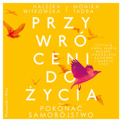Przywróceni do życia. Pokonać samobójstwo - audiobook - Halszka Witkowska, Monika Tadra