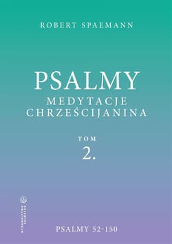 Psalmy. Medytacje chrześcijanina. Tom 2. Psalmy 52-150 - Robert Spaemann