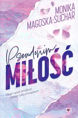 Pseudonim: miłość - Monika Magoska-Suchar