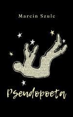 Pseudopoeta - Marcin Szulc