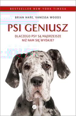 Psi geniusz. Dlaczego psy są mądrzejsze niż nam się wydaje? - Woods Vanessa, Hare Brian