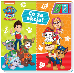 Psi Patrol Do Pary Co za akcja! - Opracowanie Zbiorowe
