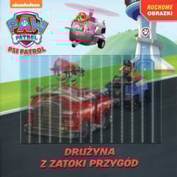 Psi Patrol Drużyna z Zatoki Przygód Ruchome obrazki Książka z kartką 3D - Opracowanie Zbiorowe