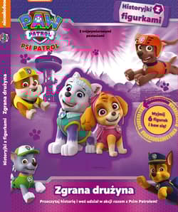 Psi Patrol Historyjki z figurkami Zgrana drużyna - Opracowanie Zbiorowe