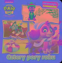 Psi Patrol Historyjki z okienkami Cztery pory roku - Opracowanie Zbiorowe