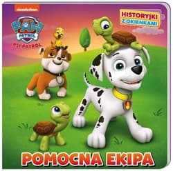Psi Patrol Historyjki z okienkami Pomocna ekipa - Opracowanie Zbiorowe